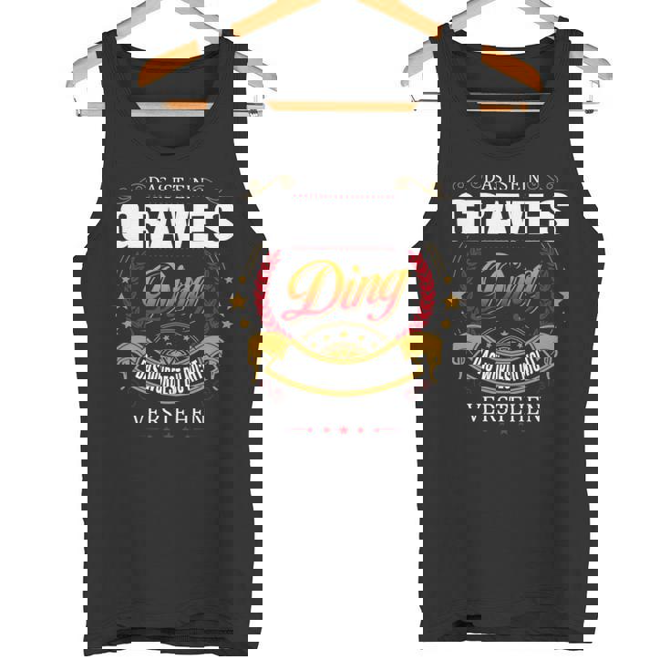 Das Ist Ein Graves Ding Das Würdest Du Nicht Verstehen Graves Name Tank Top