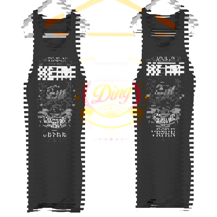 Das Ist Ein Heim Ding Das Würdest Du Nicht Verstehen Heim Name Tank Top