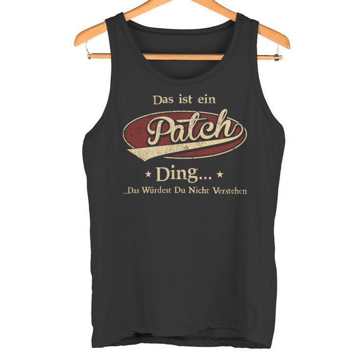 Das Ist Ein Patch Ding Das Würdest Du Nicht Verstehen Patch Name Tank Top