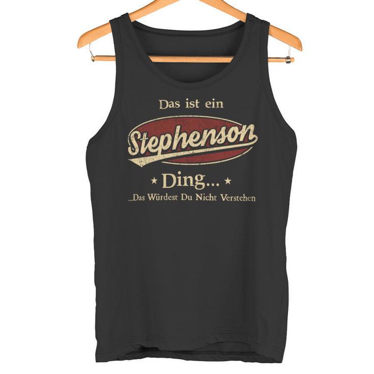 Das Ist Ein Stephenson Ding Das Würdest Du Nicht Verstehen Stephenson Name Tank Top