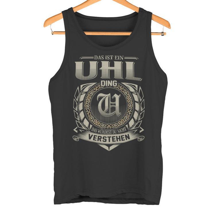 Das Ist Ein Uhl Ding Uhl Name Tank Top