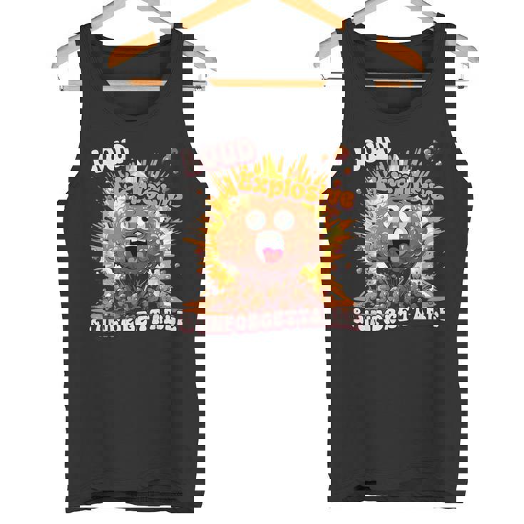 Diarrhea Poop Meme Loud Explosive & Unforgettable Tank Top