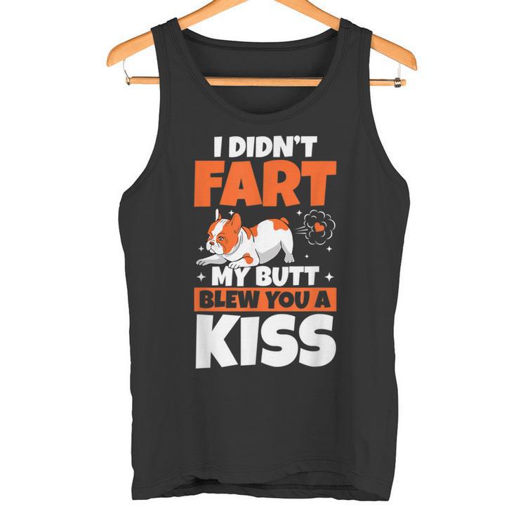 I Din't Fart My Butt Blow You A Kiss Dueño De Perros Amante De Perros Camiseta sin mangas