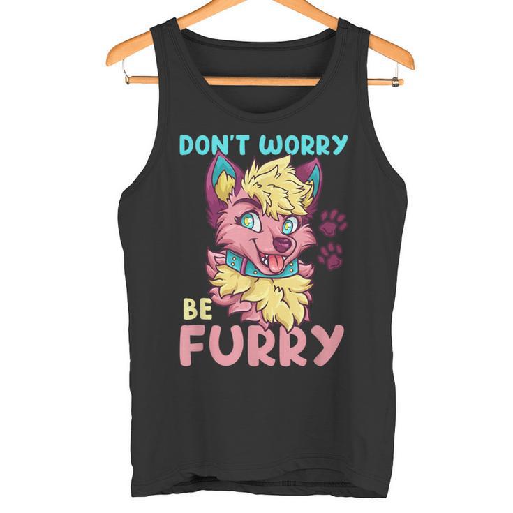 Don't Worry Be Furry I Furry Fandom Cosplay Tank Top