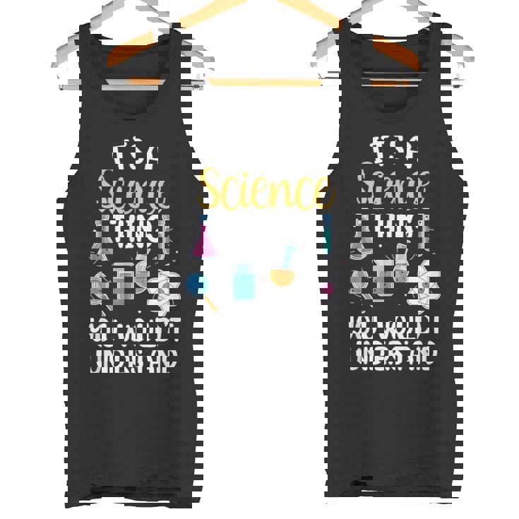 Es Una Cosa De La Ciencia No Lo Entenderías Científico Camiseta sin mangas