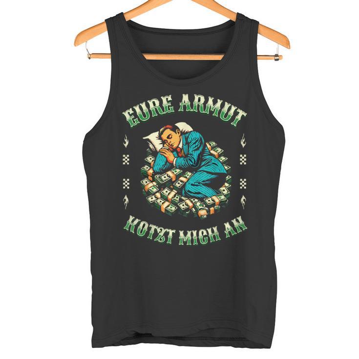 Eure Armut Kotzt Mich An Saying For Reiche Tank Top