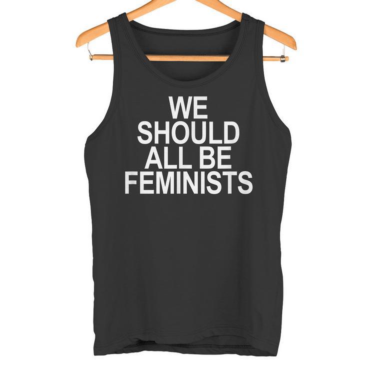 We Should All Be Feminists Tank Top