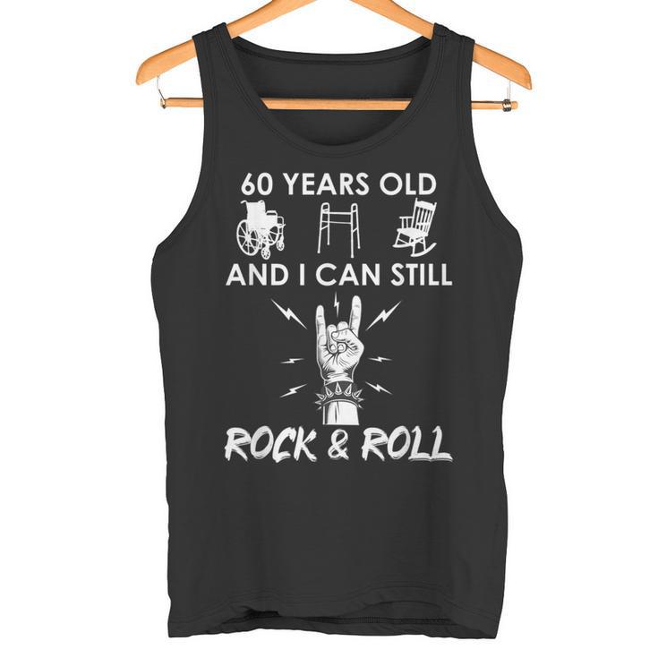 60Th Birthday Rock And Roll 60Th Birthday Gag Tank Top