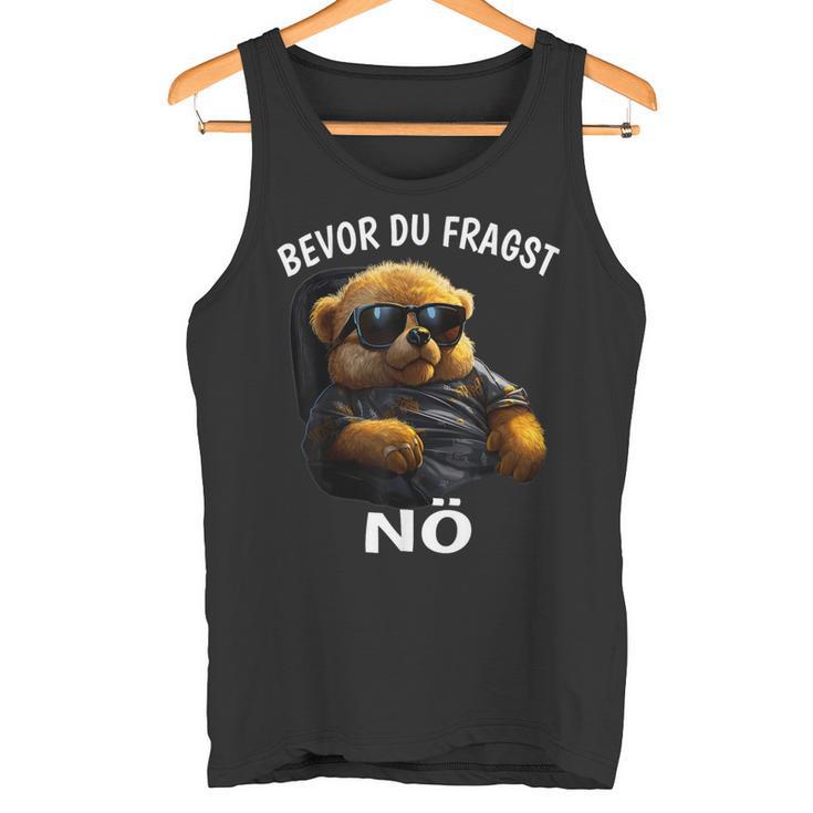 Bevor Du Frachen Tank Top