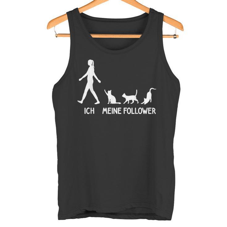 Ich Meine Follower Cats Saying Kitten Idea Cat Tank Top