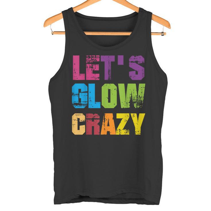 Lets A Glow Crazy Retro Colourful Quote Group Team Tie Dye Tank Top