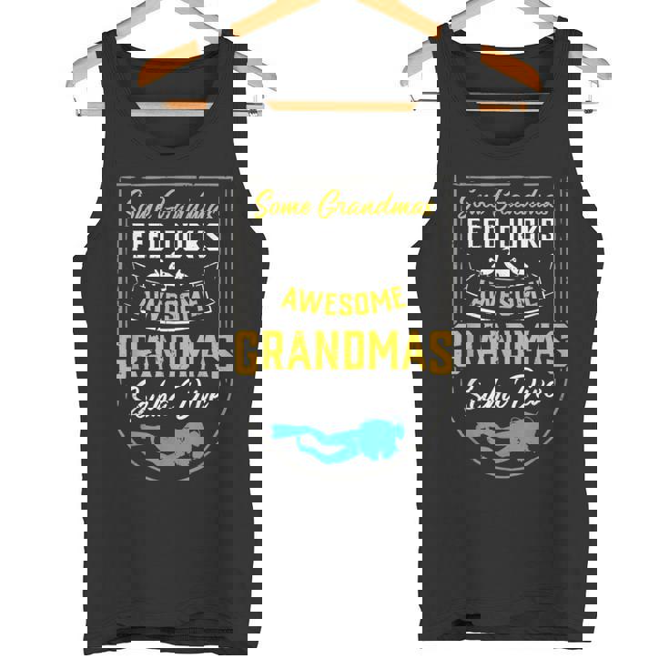 Some Grandmas Feed Ducks Awesome Grandmas Scuba Dive Tank Top