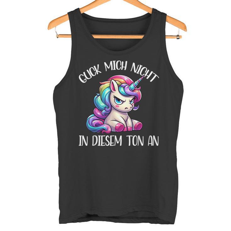 Guck Mich Nicht In Diesem Ton An Einhorn Tank Top