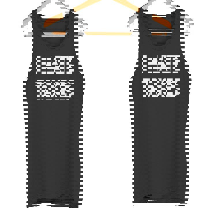I Hate Taxes Anti Tax Tank Top