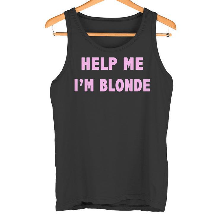 Help Me I'm Blonde Tank Top