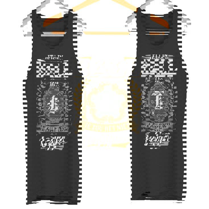 Het Is Een Ball Ding Je Zou Het Niet Begrijpen Ball Naam Tank Top