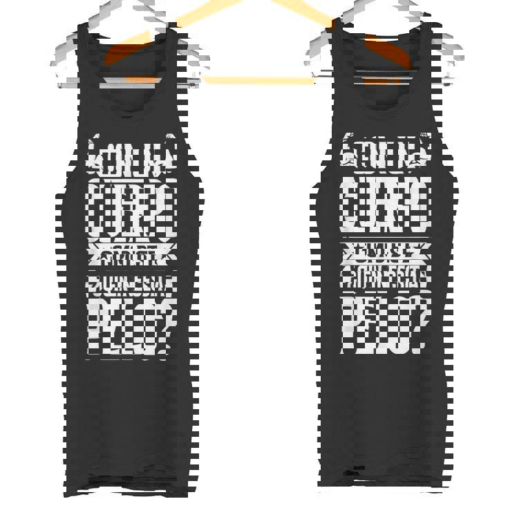 Hombre Con Un Cuerpo Como Este Quien Necesita Pelo Divertido Camiseta sin mangas