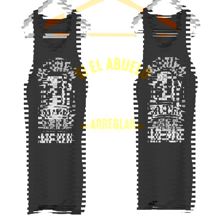 Hombre Si El Abuelo No Puede Arreglarlo Nadie Puede Camiseta sin mangas