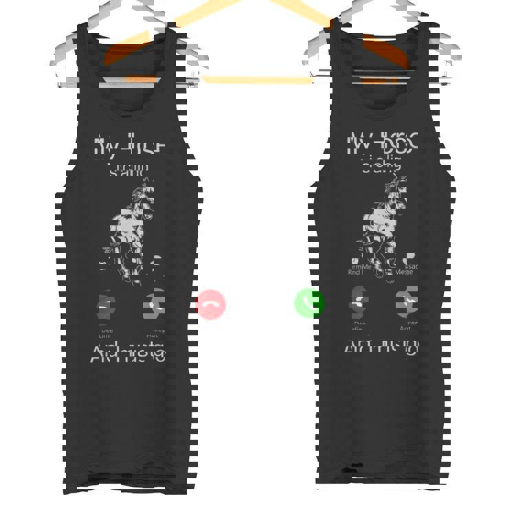 My Horse Is Calling And i Must Go My Horse Is Racing And I Tank Top