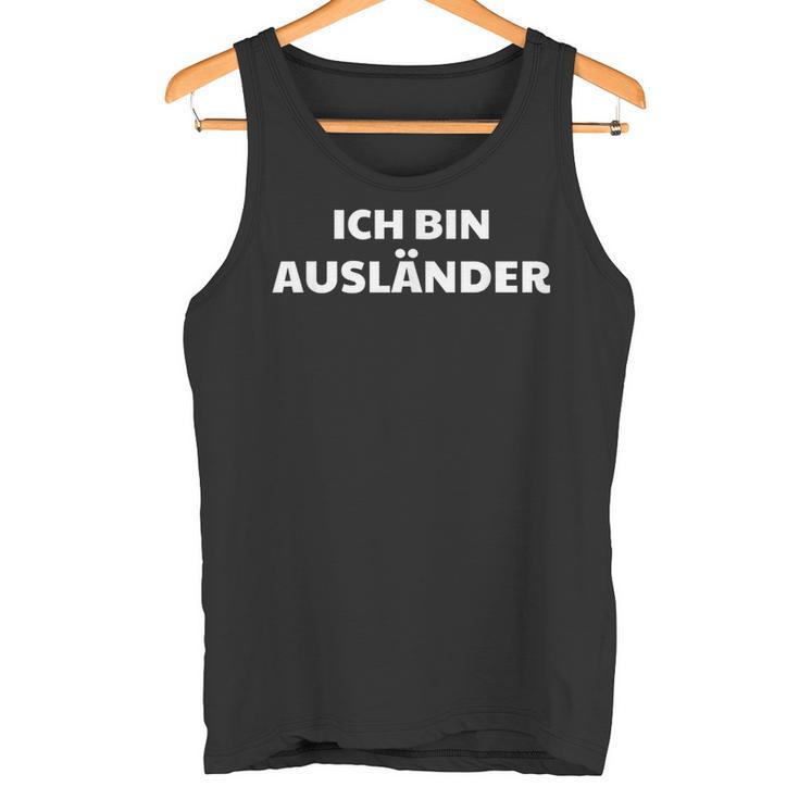 Ich Bin Auslän Tank Top