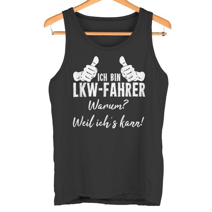 Ich Bin Lkw Driver Warum Weil Ichs Kann Tank Top