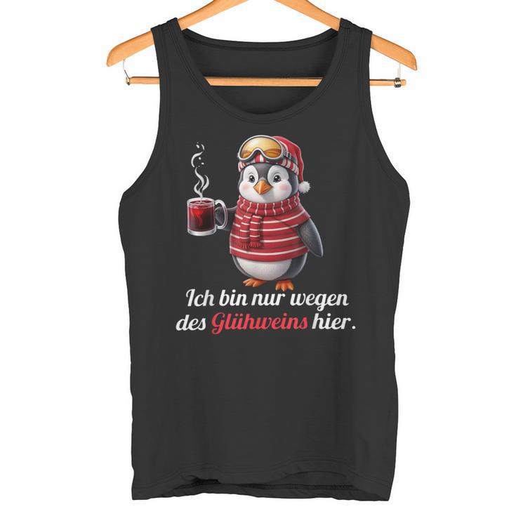 Ich Bin Nur Wegen Des Glühweins Here Xmas Penguin Glühwein Tank Top