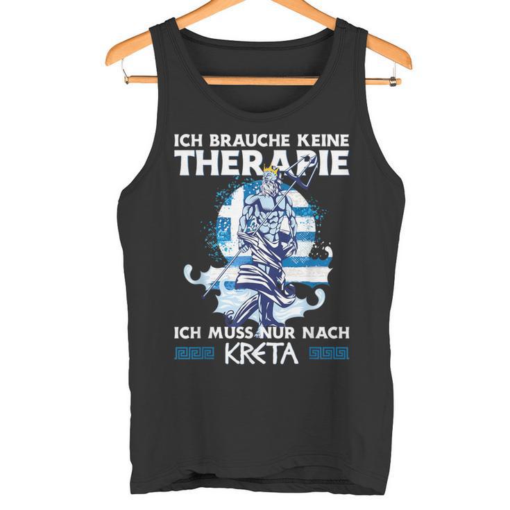 Ich Brauche Keine Therapie Ich Muss Nur Nach Kreta Tank Top