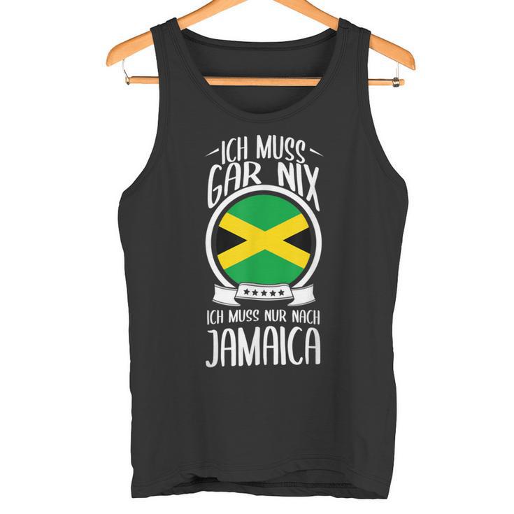 Ich Muss Gar Nix Ich Muss Nur Nach Jamaica Tank Top