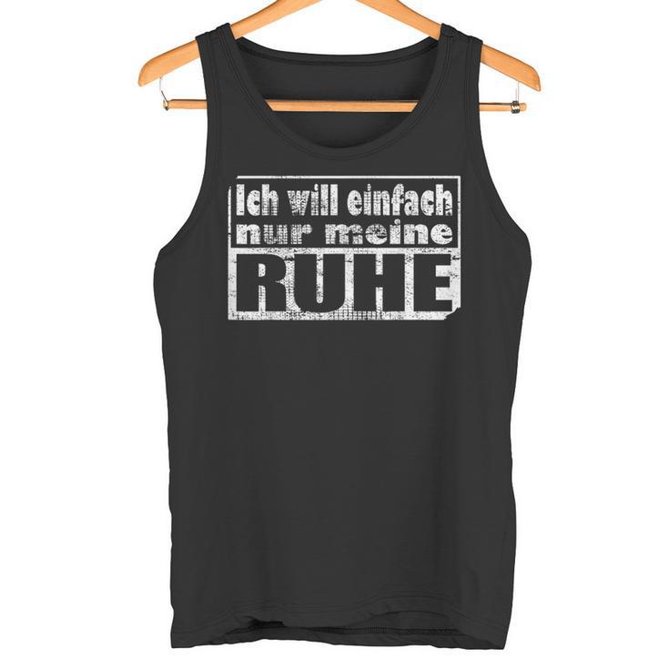 Ich Will Einfach Nur Meine Ruhe Tank Top