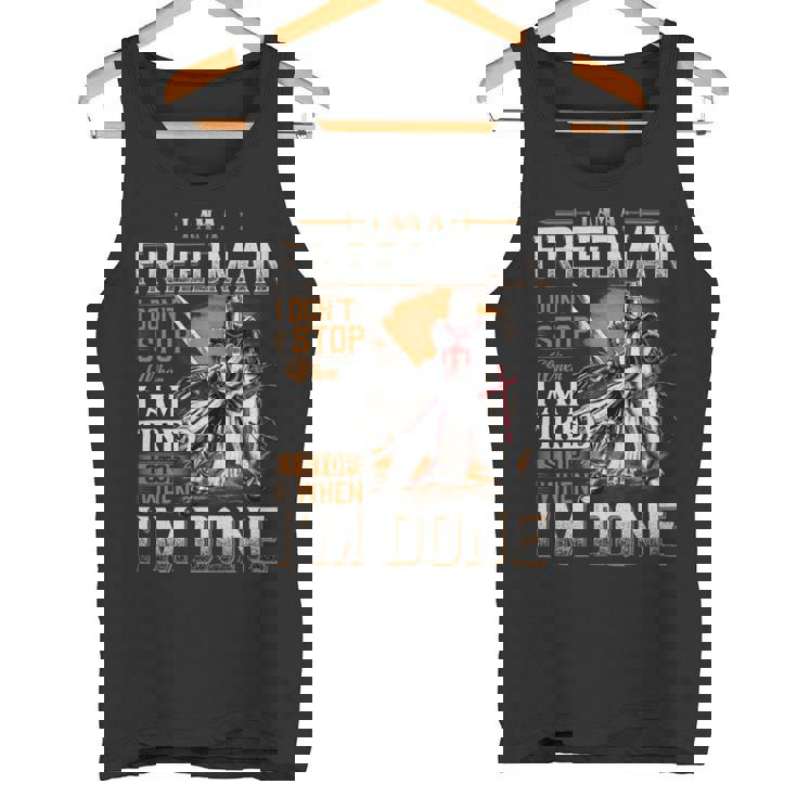 I'm A Freedman I Don't Stop When I Am Tired I Stop When I'm Done Tank Top