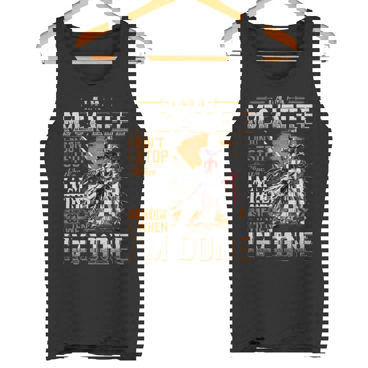 I'm A Mcatee I Don't Stop When I Am Tired I Stop When I'm Done Tank Top