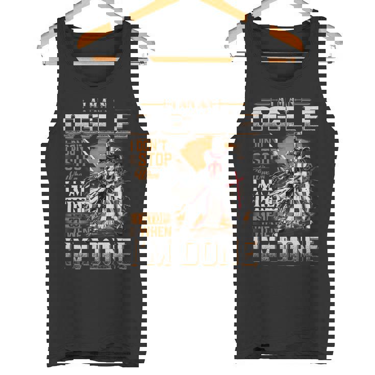 I'm An Ogle I Don't Stop When I Am Tired I Stop When I'm Done Tank Top