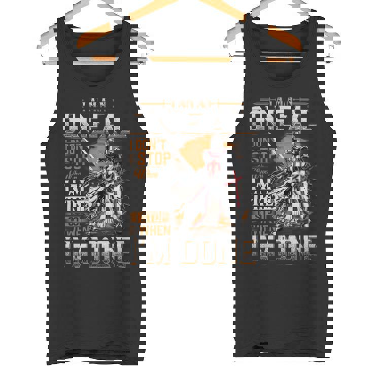 I'm An Oneal I Don't Stop When I Am Tired I Stop When I'm Done Tank Top