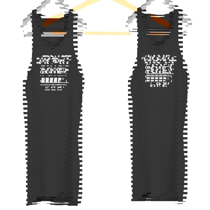 Ingeniero Aeroespacial Cargando Camisa Ingeniero Estudiante Universidad Camiseta sin mangas