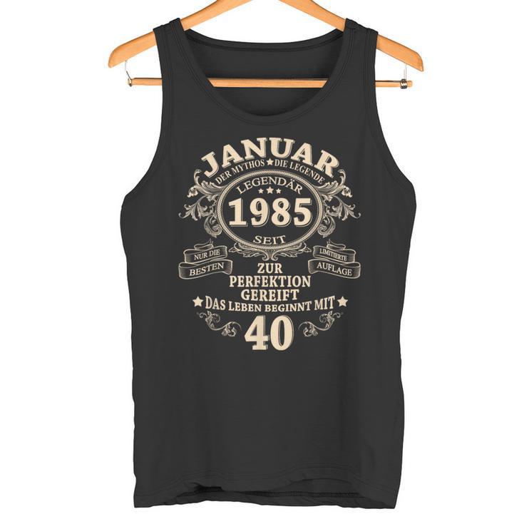 January 1985 40 Years intage 40Th Birthday Man Tank Top