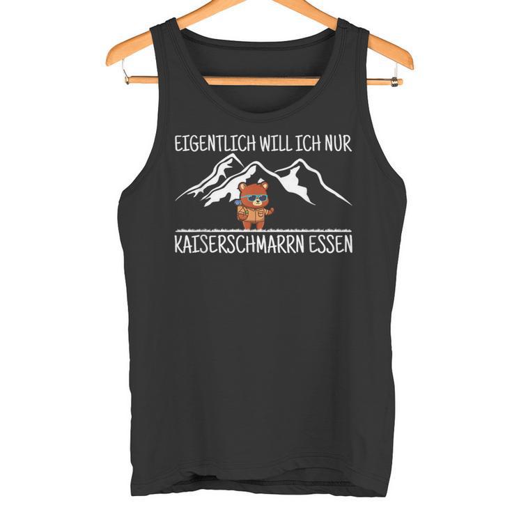 Kaiserschmarrn Essen Hiking Mountain Bear Hiking Excursion Saying Tank Top