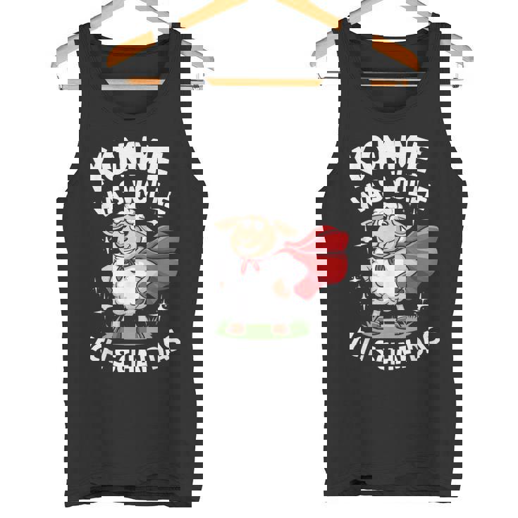 Komme Was Wolle Ich Schaf Das Saying Tank Top