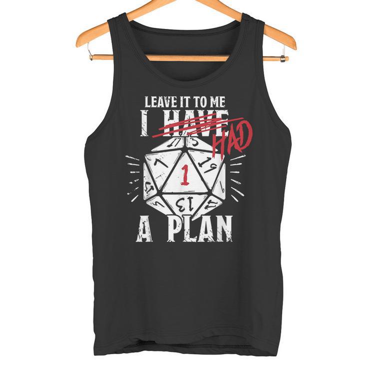 Leave It To Me I Had A Plan Tank Top