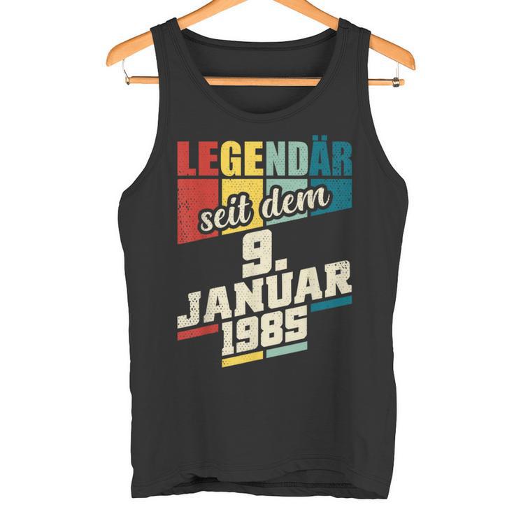 Legendary Since 9Th January 1985 Birthday 911985 Tank Top