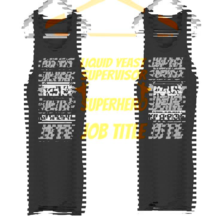 LIQUID YEAST SUPERVISOR Humor Tank Top