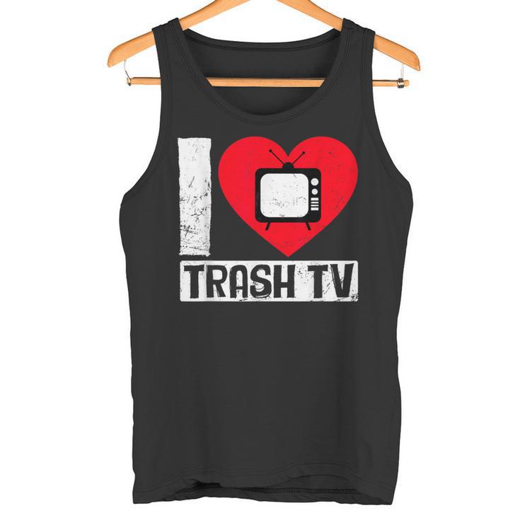 I Love Trash Tv Tv Binge Trash Tv Fan Tank Top