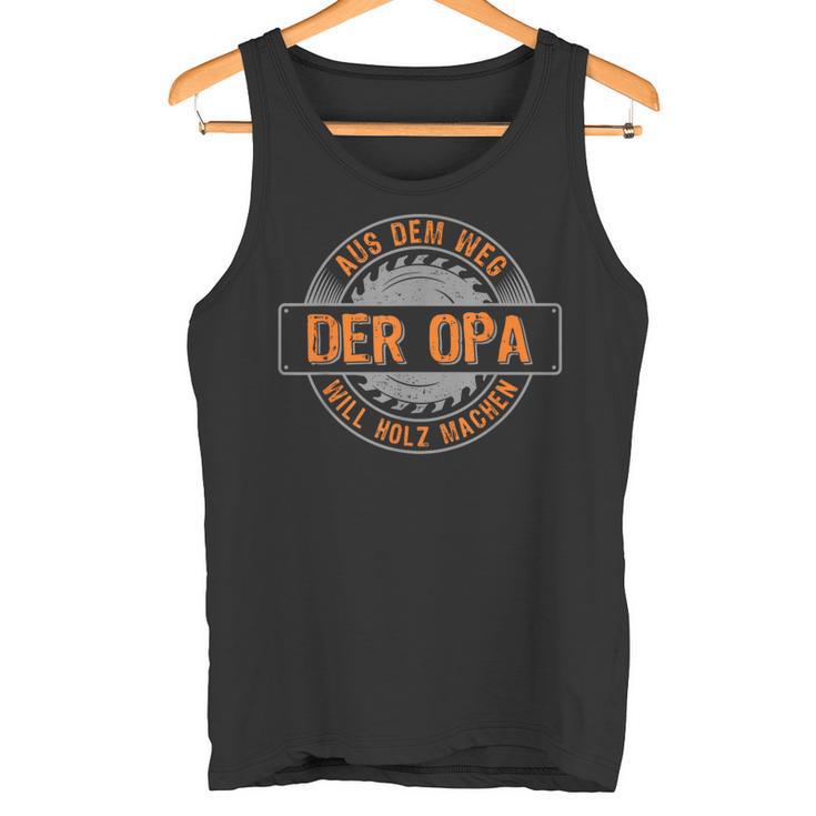 Lumberjack Opa Will Holz Machen Säge Woodworker S Tank Top