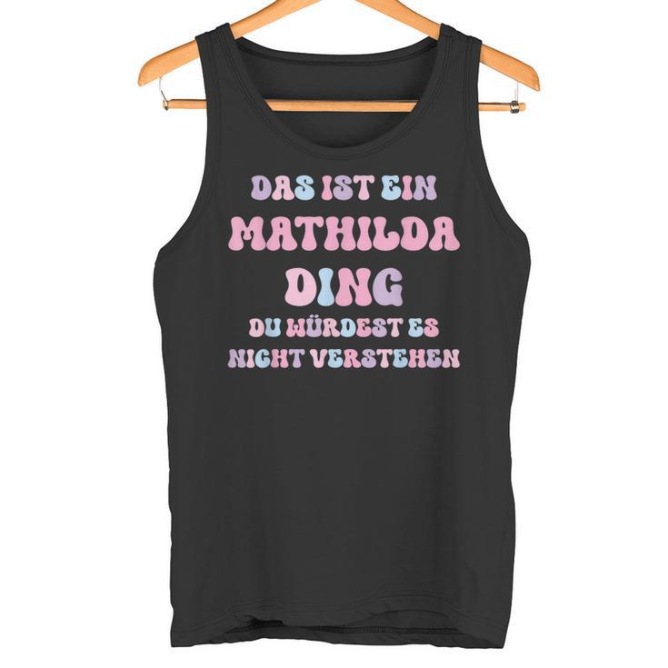 Mathilda Saying First Name Birthday Tank Top