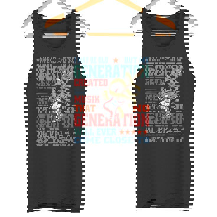 I May Be Old But My Generation Saw All The Cool Bands Camiseta sin mangas