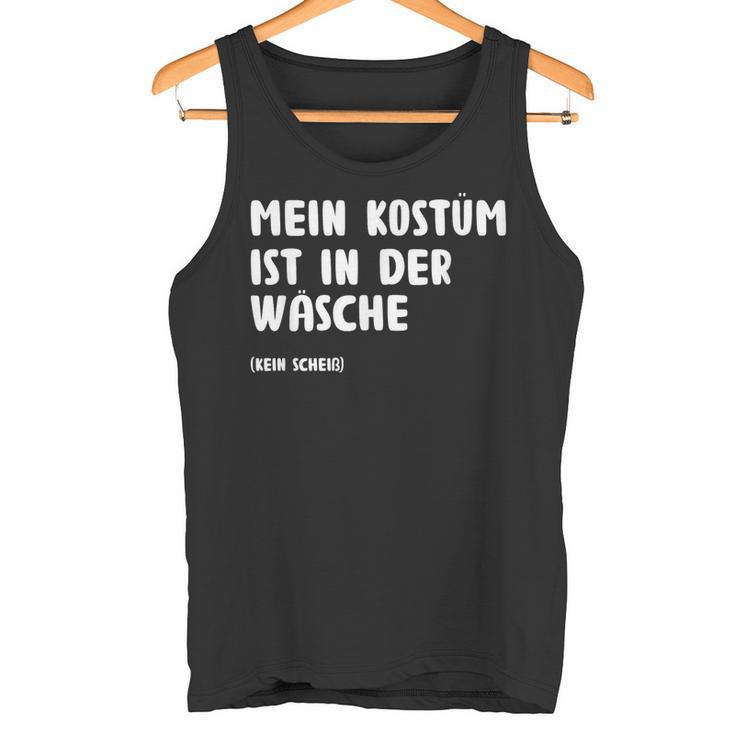 Mein Kostüm Ist In Der Wäsch Fancy Dress Tank Top