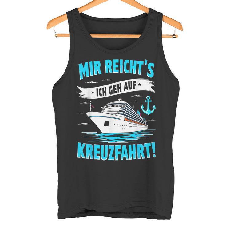 Mir Reicht's Ich Geh Auf Kreuzfahrt Kreuzfahrt Mein Schiff Tank Top