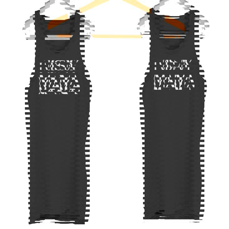 I Miss My Mama Memorial Mother Mom Family Tank Top