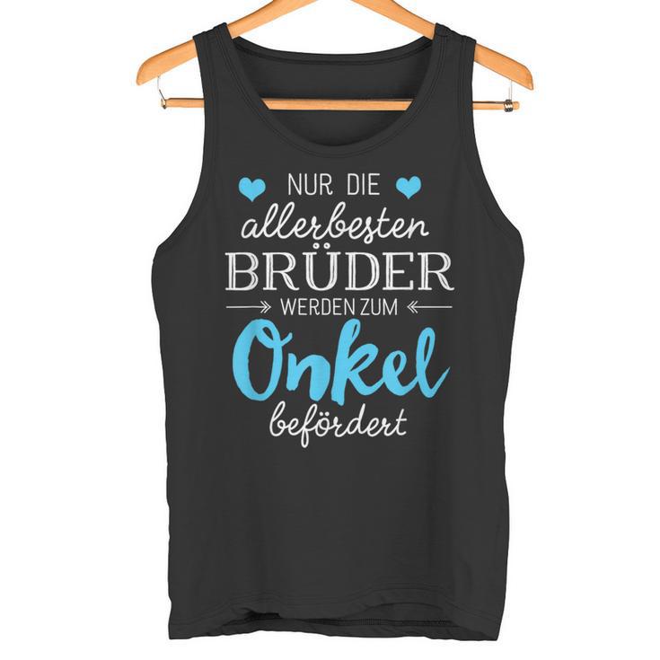 Nur Die Allerbeste Brüder Werden Zum Unkel Tank Top