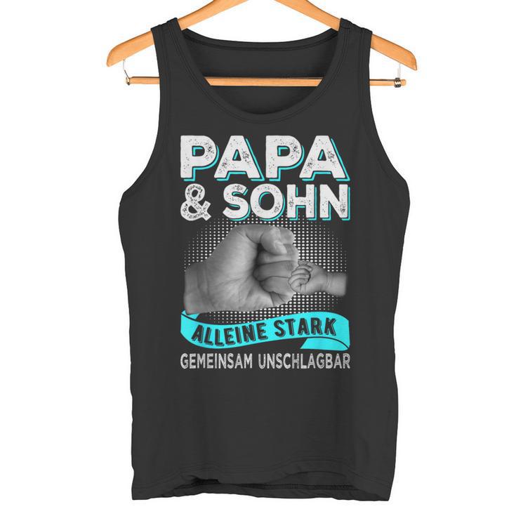 Papa Und Sohn Alleine Stark Gemeinsam Unschlagbar Father's Day Tank Top