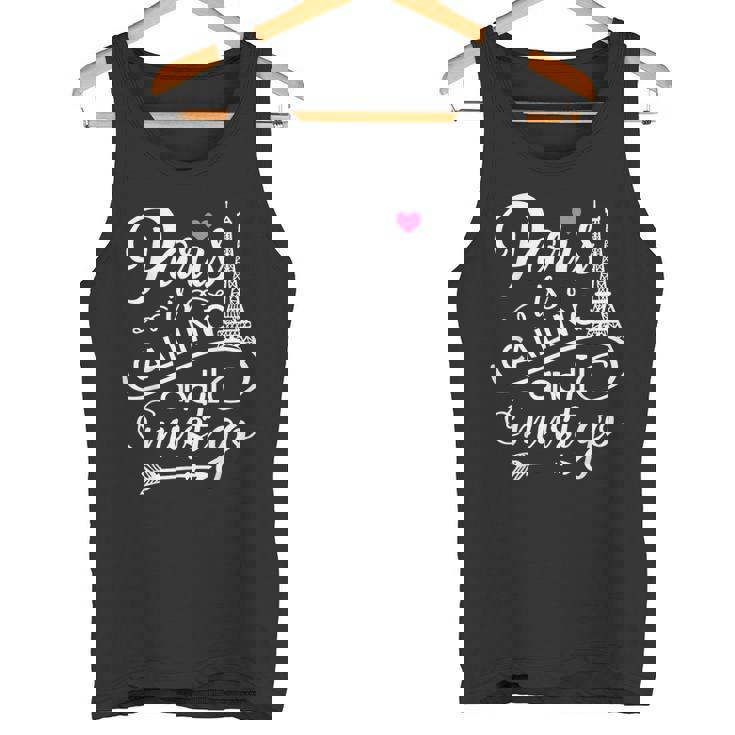 Paris Lover Tee Paris Is Calling And I Must Go Tank Top